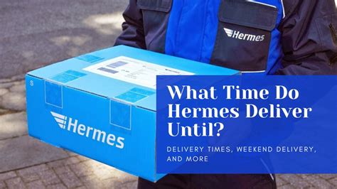 hermes how long to deliver|Hermes orders delivery time.